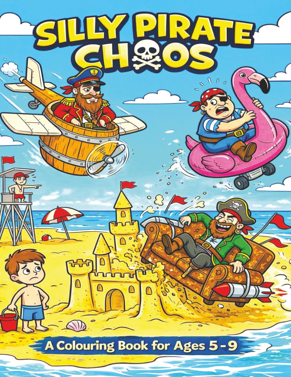 Silly Pirate Chaos: Laugh-out-loud Pirate Cartoon Fun and Chaos Colouring For Kids. (The Silly Chaos Series)