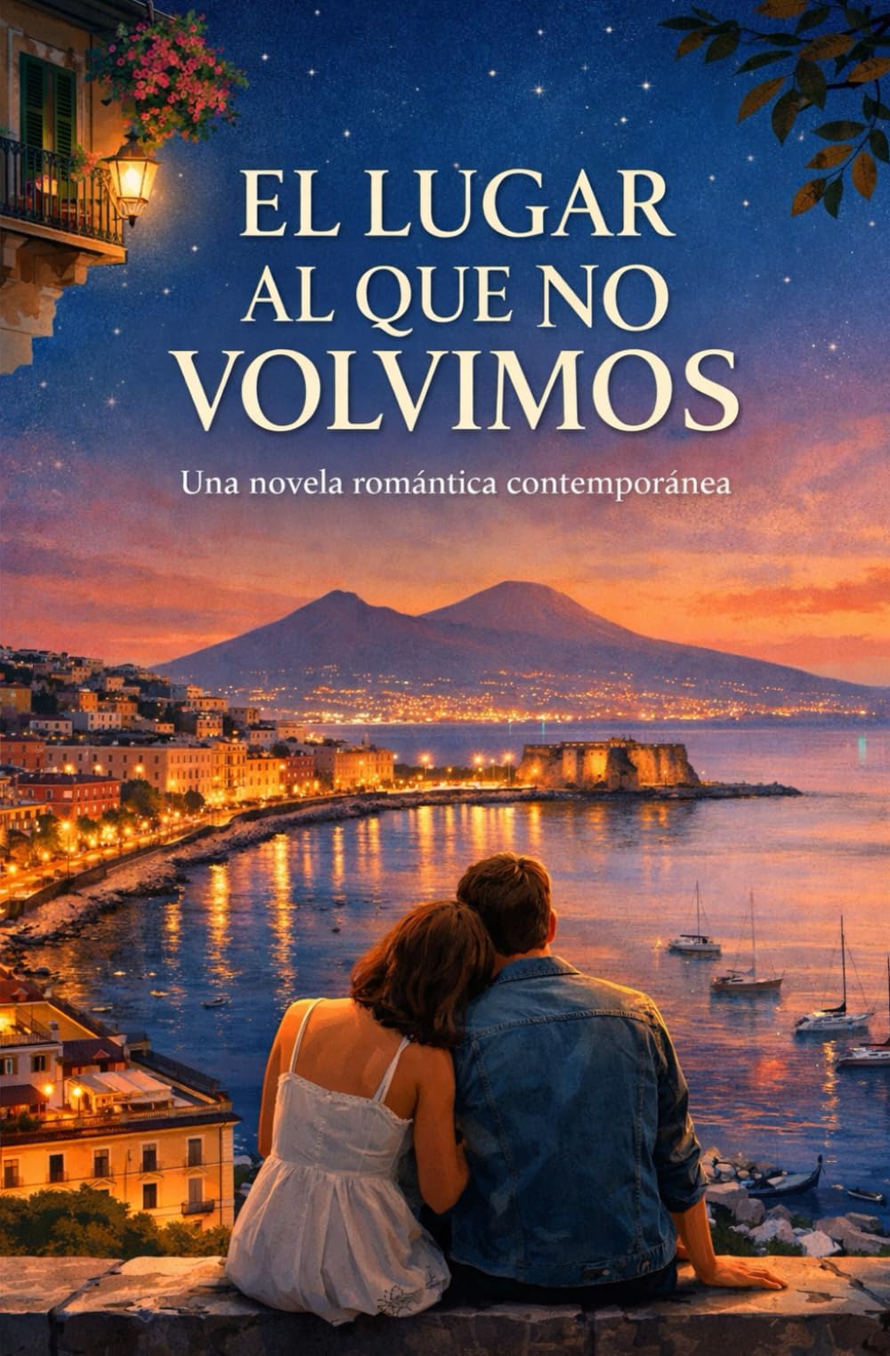 EL LUGAR AL QUE NO VOLVIMOS: Una novela romántica contemporánea