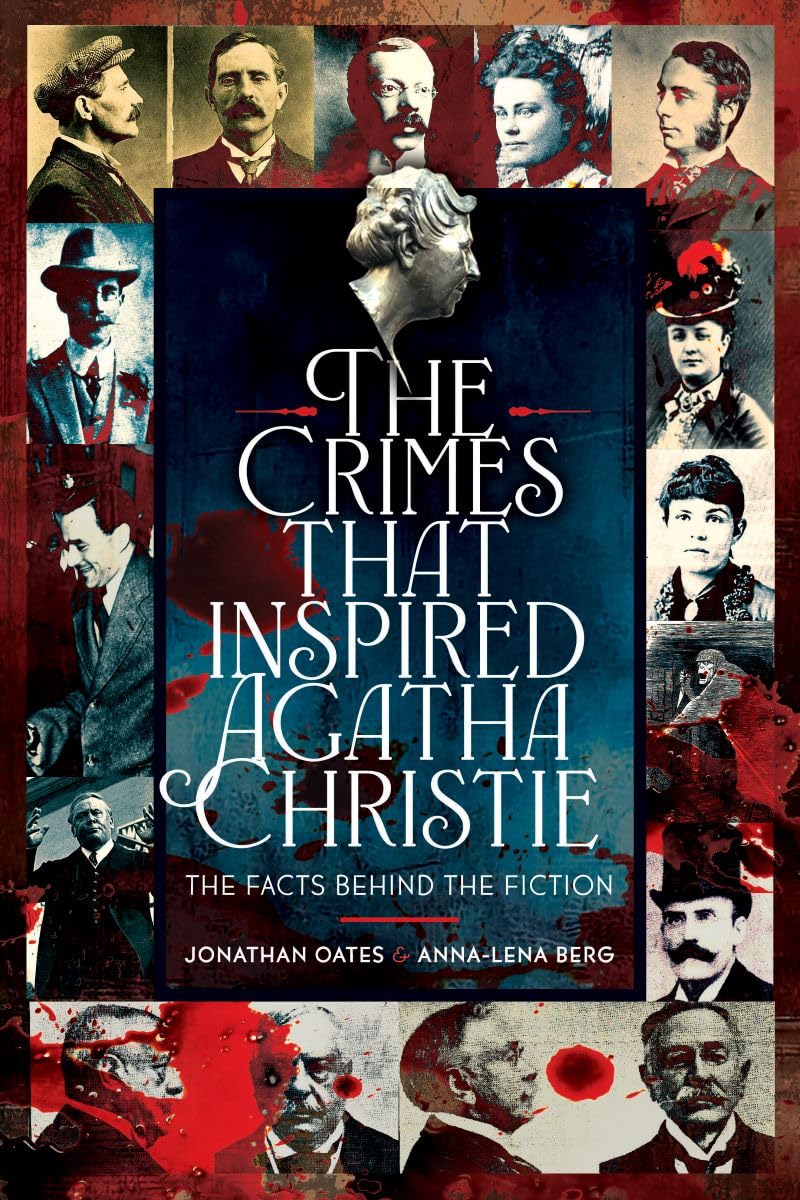 The Crimes That Inspired Agatha Christie: The Facts Behind the Fiction