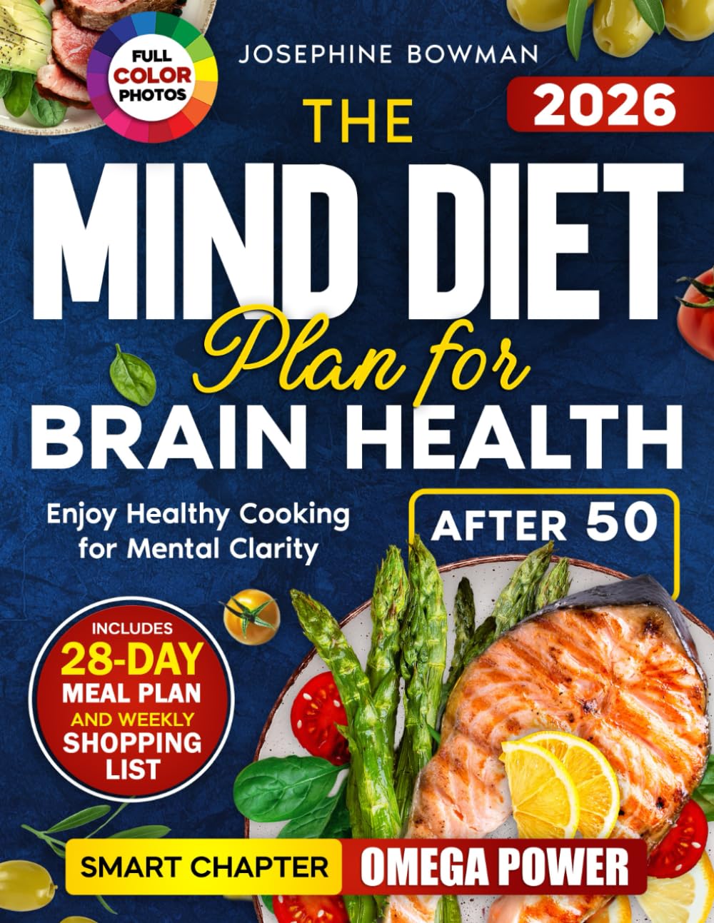 The Mind Diet Plan for Brain Health: Enjoy Healthy Cooking After 50 including a 28-Day Meal Schedule, Weekly Shopping List, Full-Color Photos & a Special Fish and Seafood Chapter for Mental Clarity      Paperback – September 30, 2025