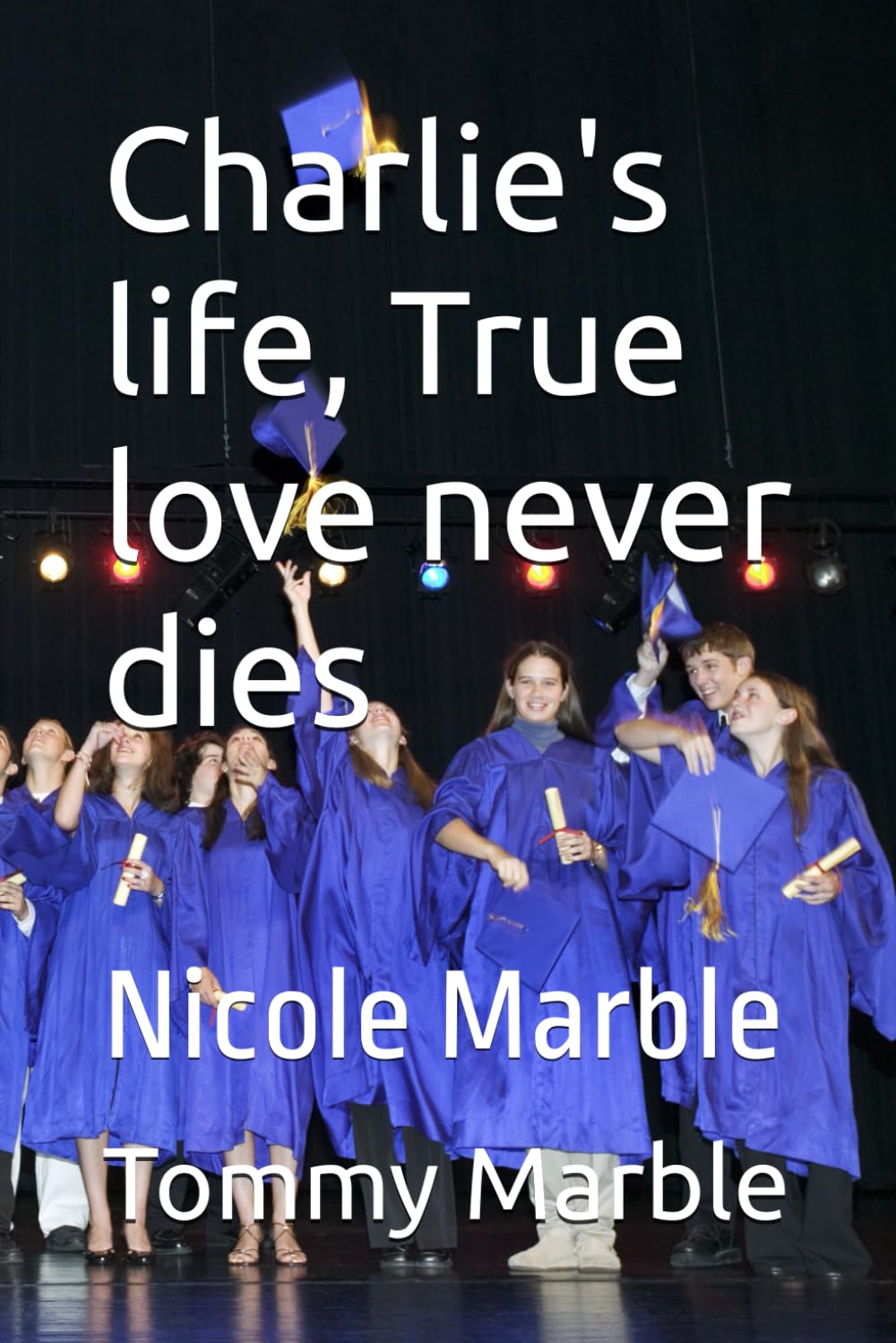 Charlie's life, True love never dies
