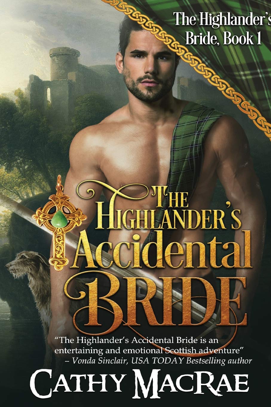 The Highlander's Accidental Bride: Book 1 in The Highlander's Bride series: Volume 1