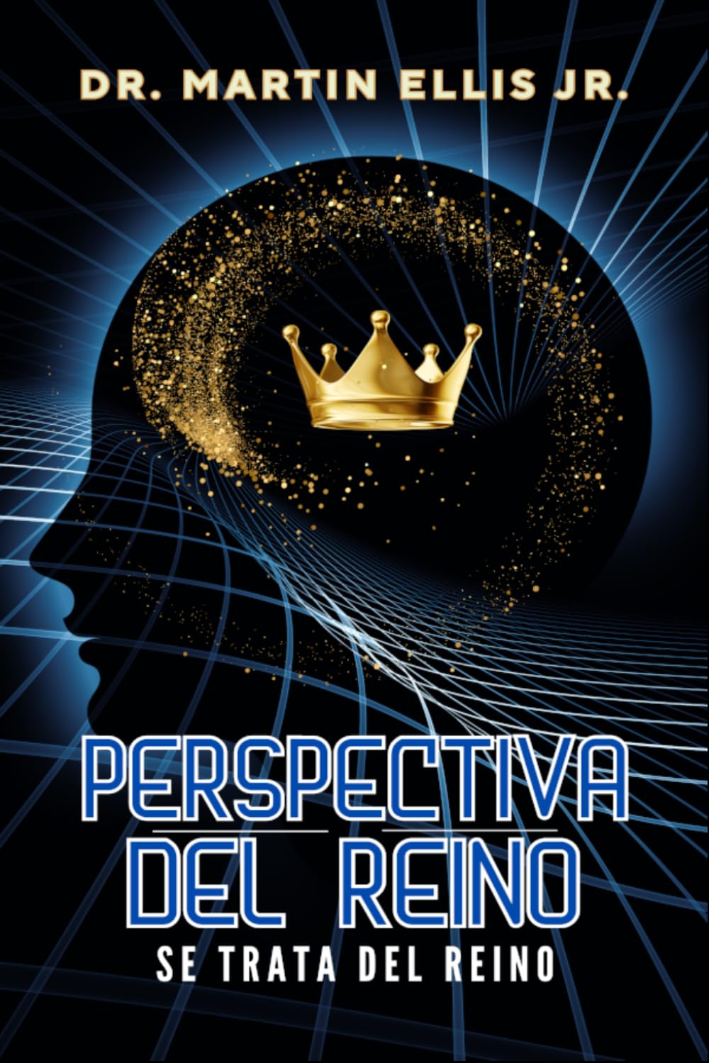 Perspectiva Del Reino: Se Trata Del Reino