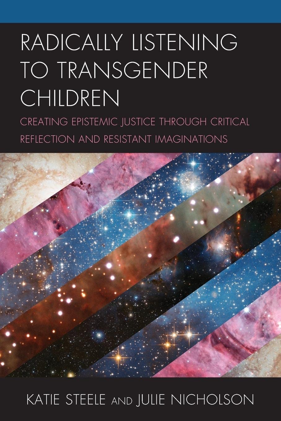 Radically Listening to Transgender Children: Creating Epistemic Justice through Critical Reflection and Resistant Imaginations