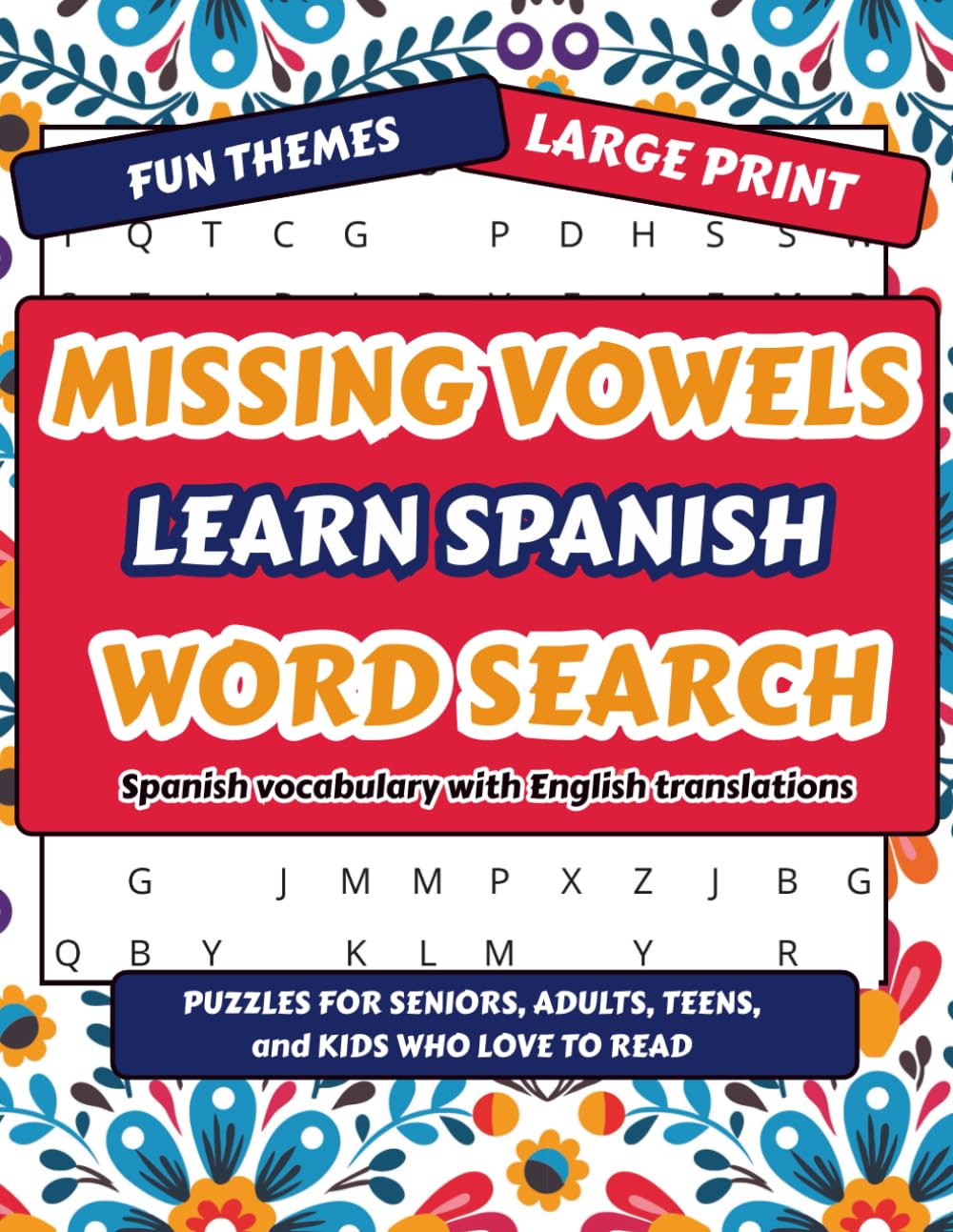 Missing Vowels | Learn Spanish | Word Search Puzzle Book: 60 VERY LARGE PRINT Missing Vowels Word Searches to Learn Spanish with Spanish Words, ... Holidays, Study, Seniors, Adults, Teens