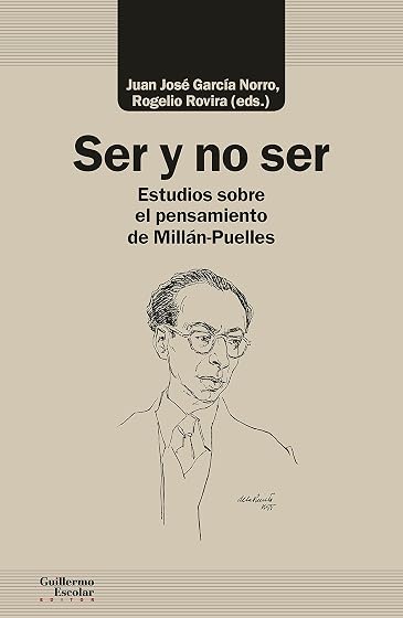 Ser y no Ser: Ensayos sobre el Pensamiento de Millan-Puelles