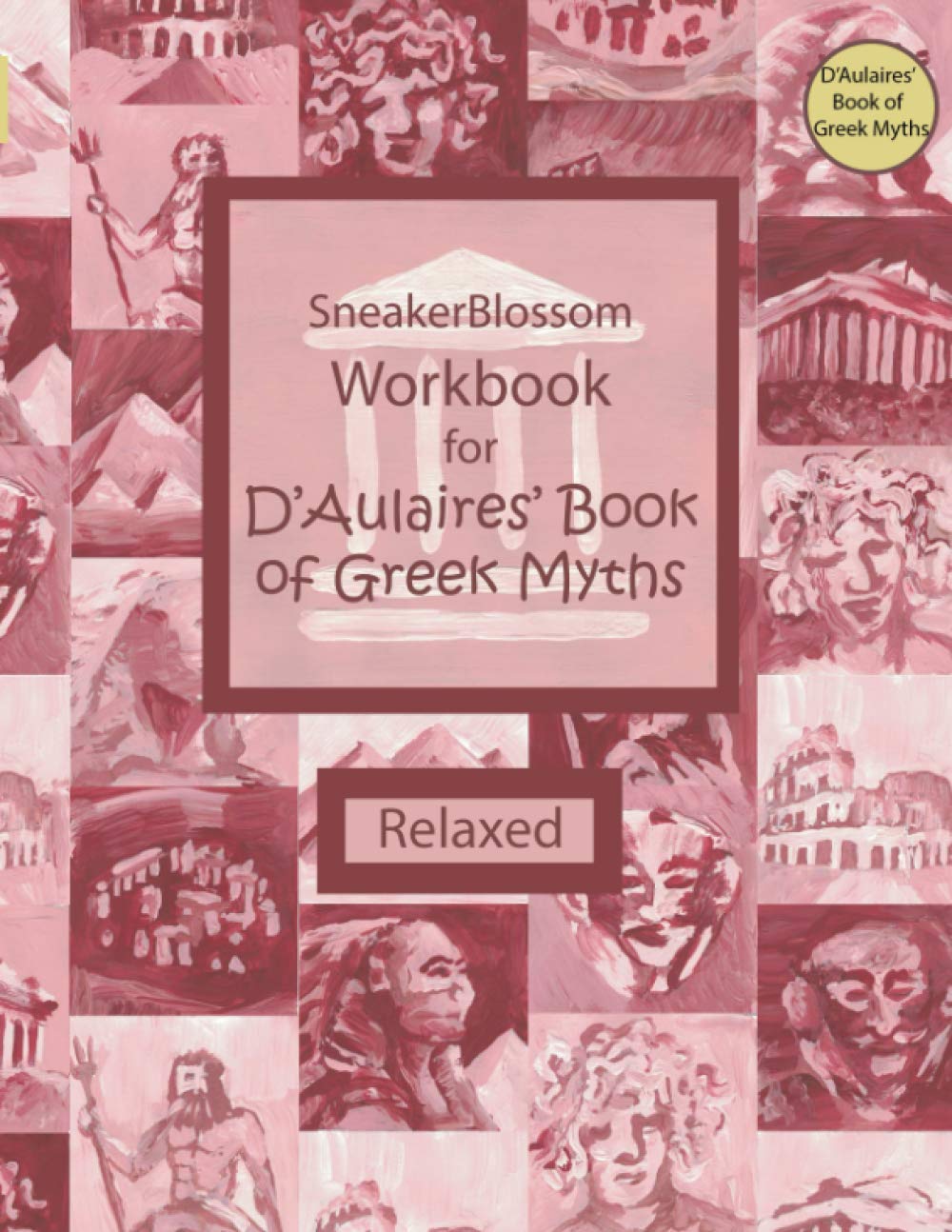 Workbook for D'Aulaires' Book of Greek Myths - Relaxed (SneakerBlossom Ancient History)