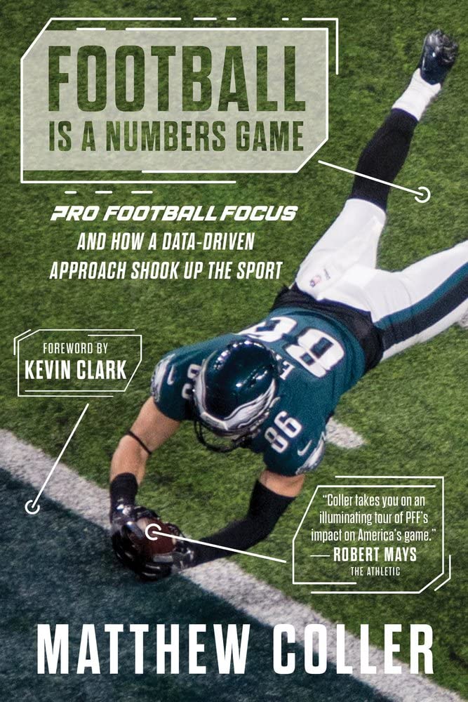 Football Is a Numbers Game: Pro Football Focus and How a Data-Driven Approach Shook Up the Sport