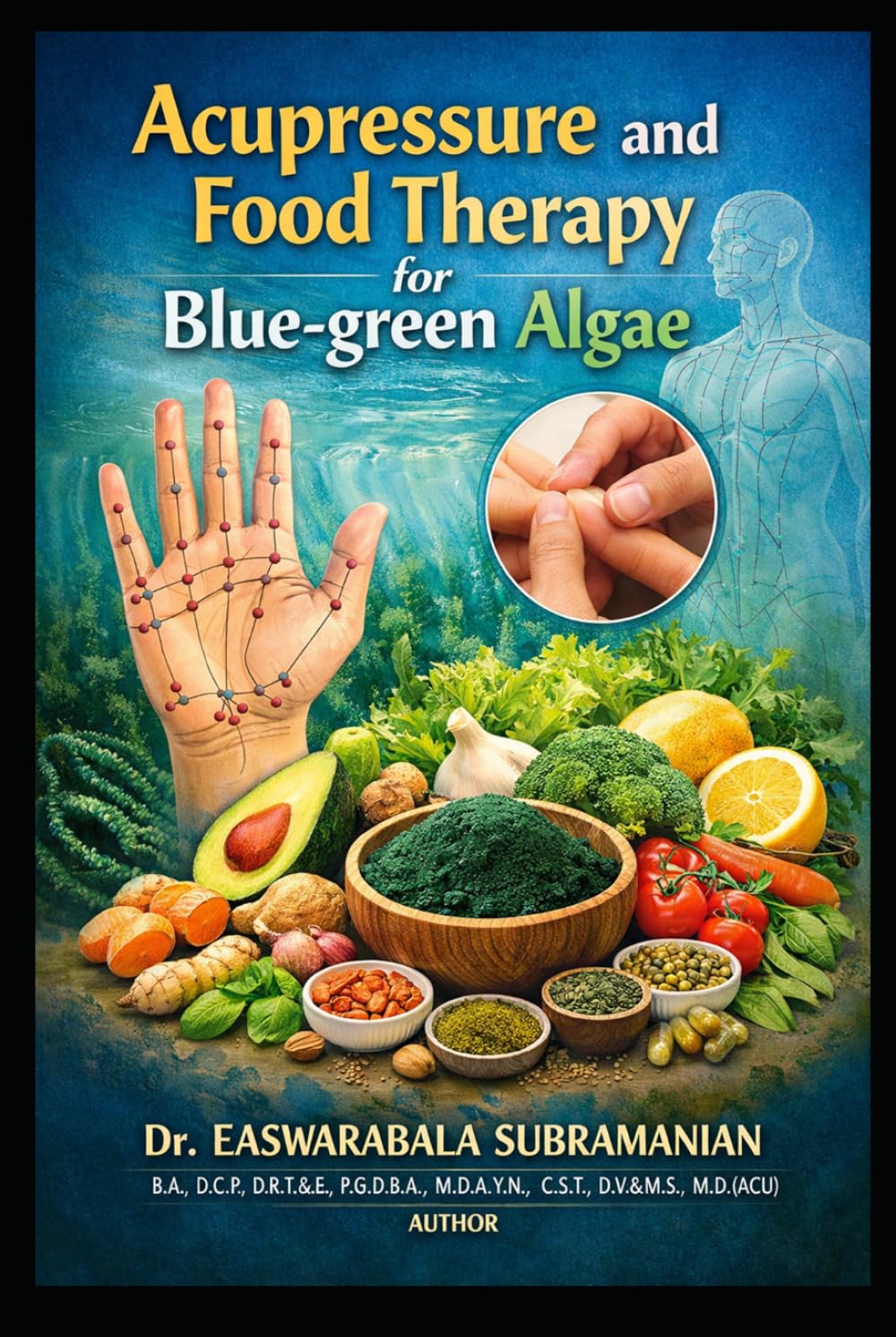 Acupressure and Food Therapy for Blue-green Algae: Blue-green Algae