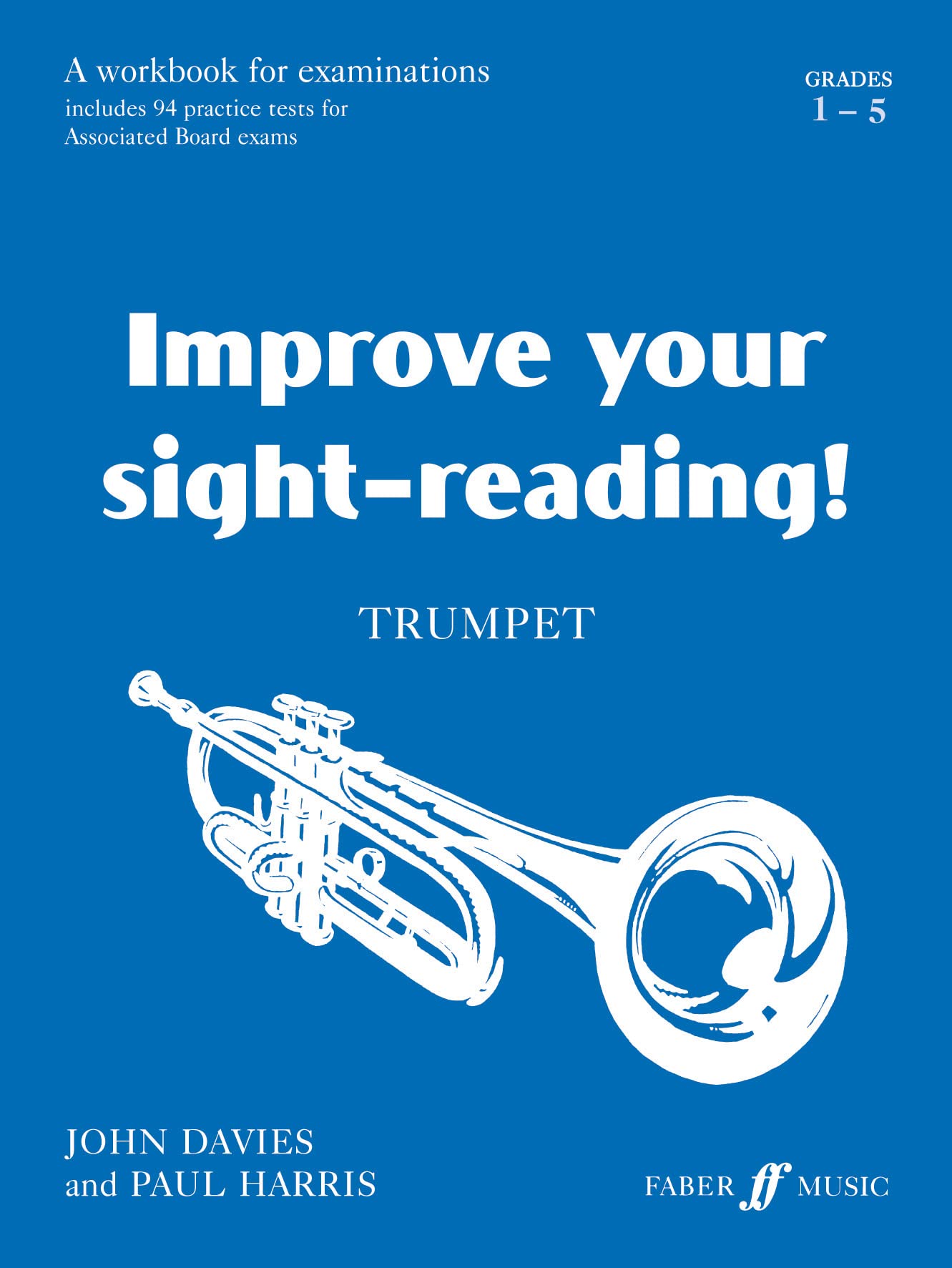 Improve your sight-reading! Trumpet Grades 1-5: A Workbook for Examinations Paperback – 17 April 2003