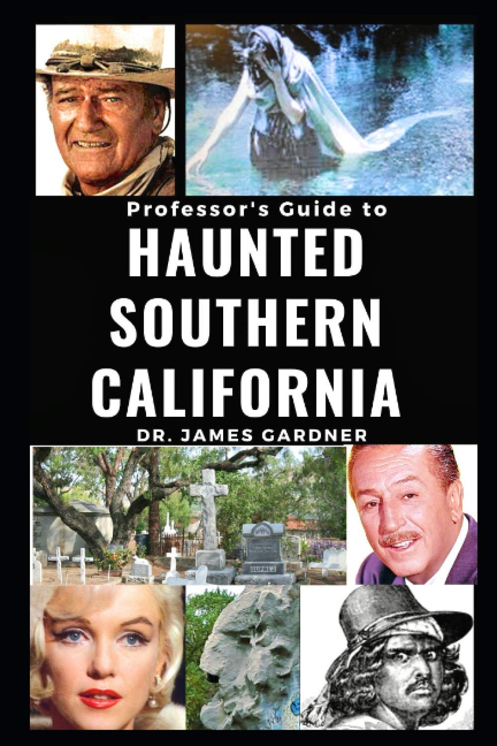 Professsor's Guide to Haunted Southern California (GHOSTS)