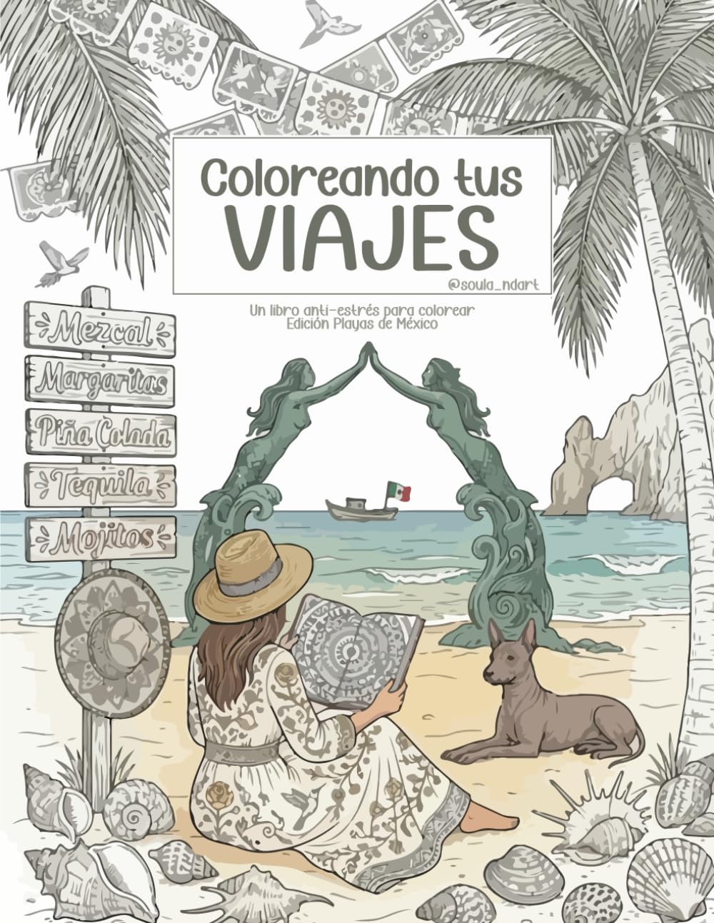 Coloreando tus Viajes: Un libro anti-estrés para colorear Edición Playas de México