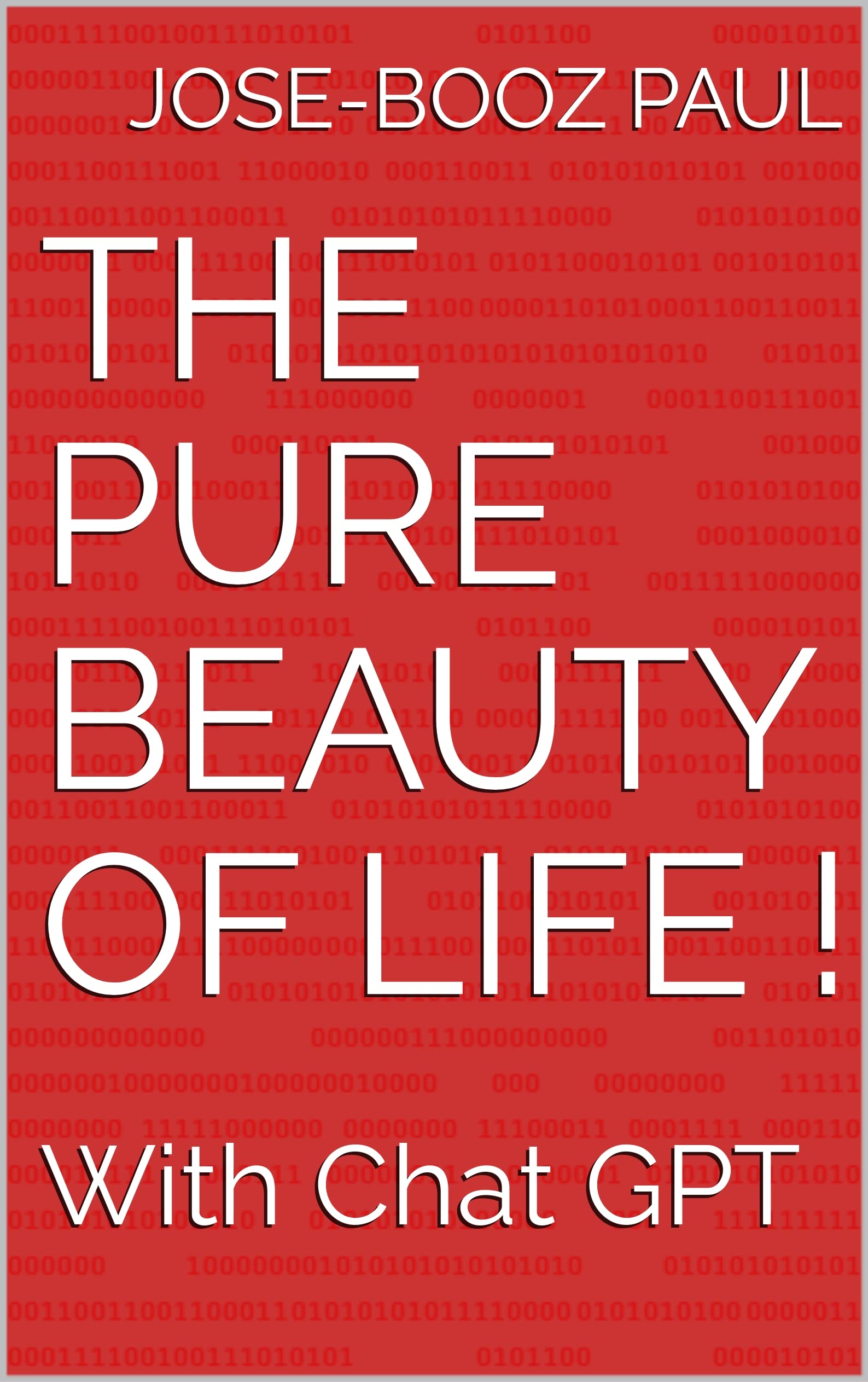 The Pure Beauty of Life livre broché avec Chat GPT pour s'inspirer