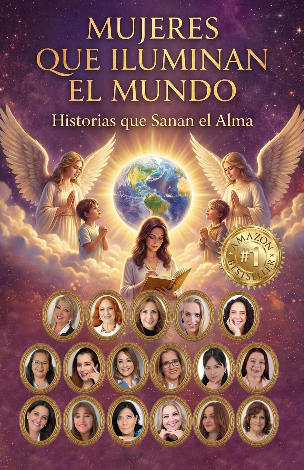 Mujeres que Iluminan el Mundo: Historias que Sanan el Alma