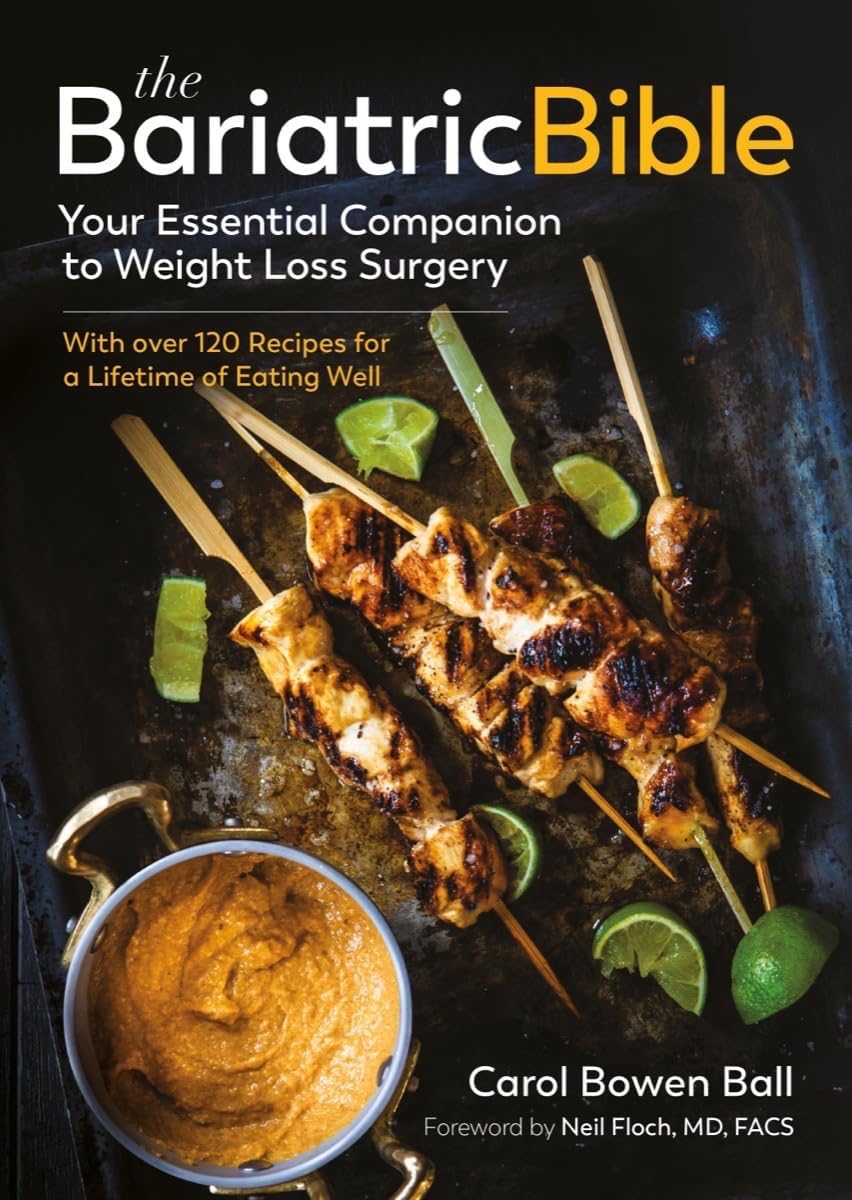 The Bariatric Bible: Your Essential Companion to Weight Loss Surgery―with Over 120 Recipes for a Lifetime of Eating Well Paperback – March 31, 2020