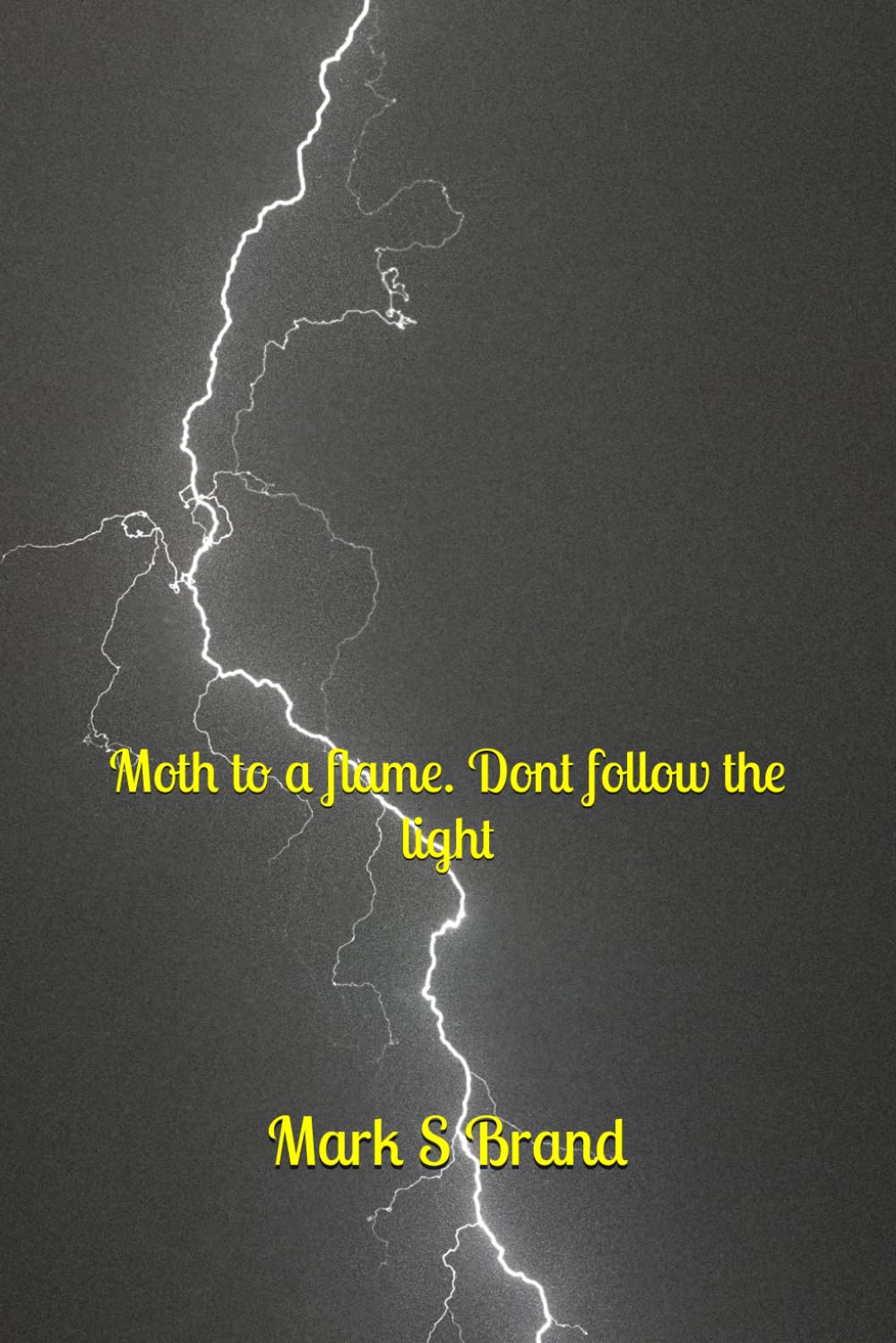 Moth to a Flame: don't follow the light
