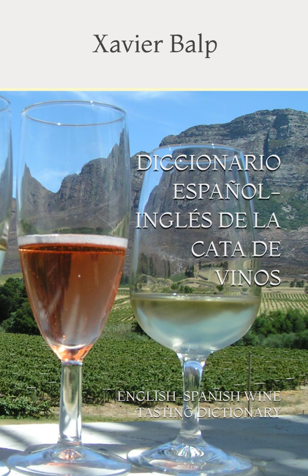 DICCIONARIO ESPAÑOL-INGLÉS DE LA CATA DE VINOS: ENGLISH-SPANISH WINE TASTING DICTIONARY