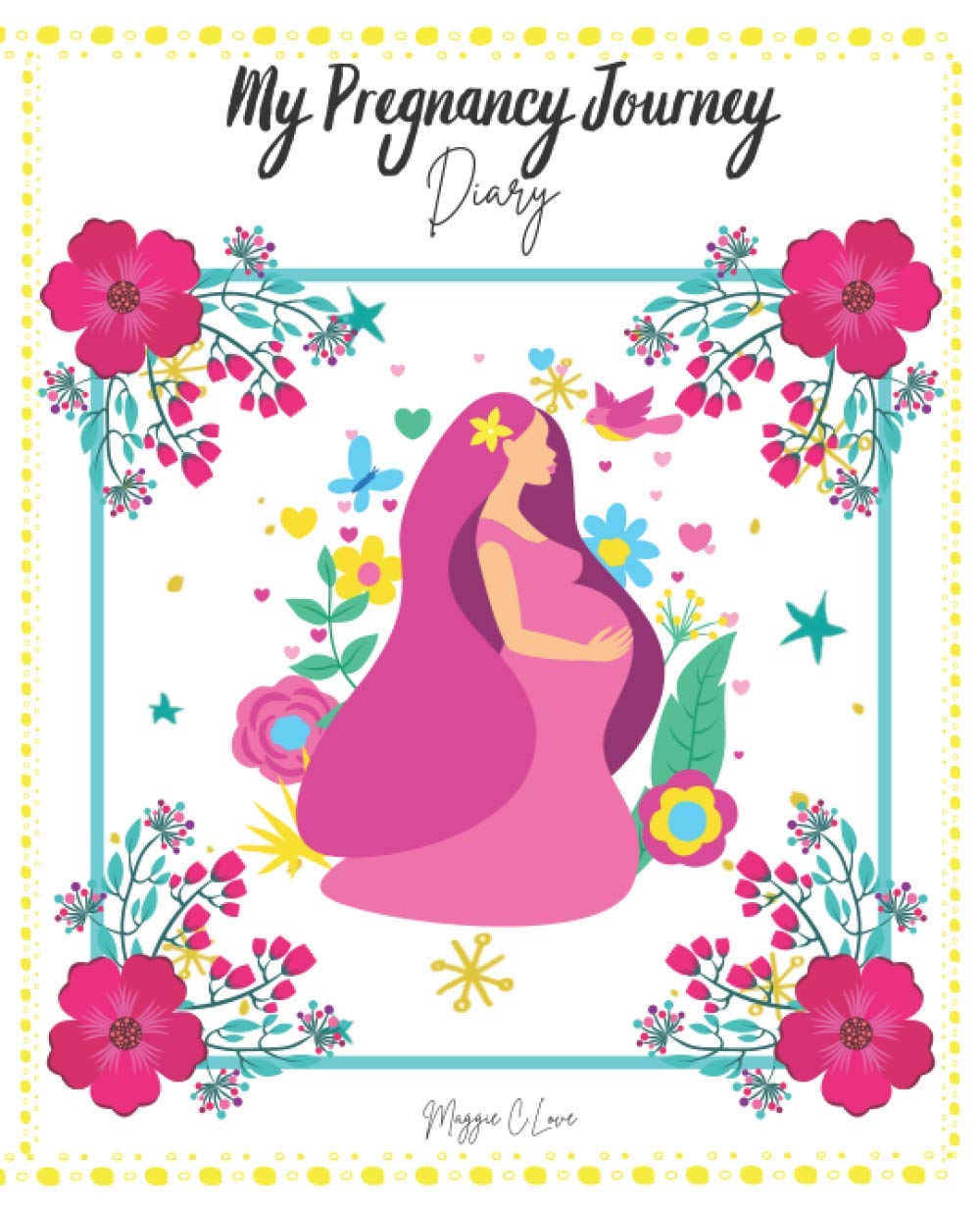 My Pregnancy Journey Diary: 40 Weeks Pregnancy Journal, The Baby Keepsake Book and Planner ,My Happy Belly, Mommy To Be