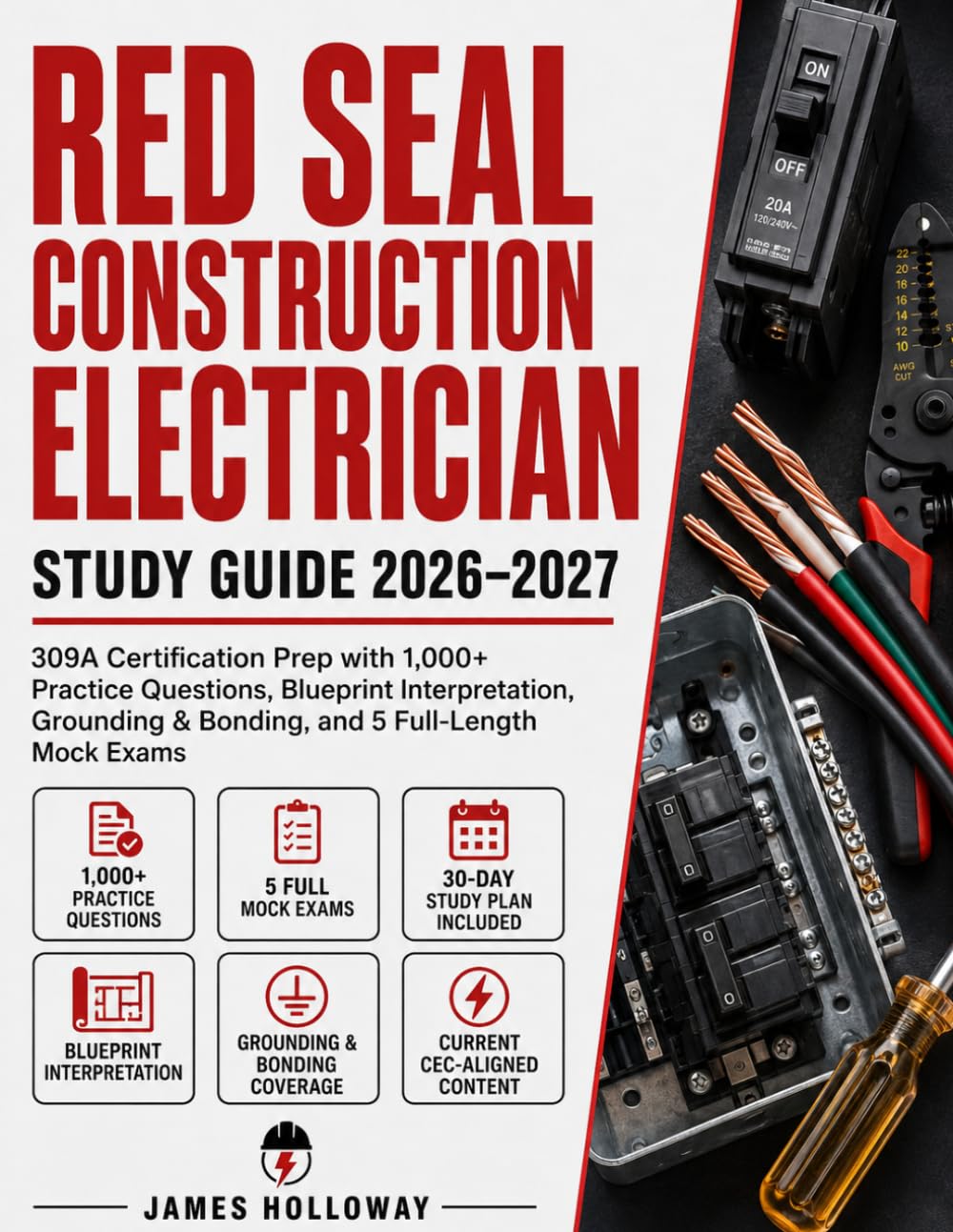 Red Seal Construction Electrician Study Guide 2026-2027: 309A Certification Prep with 1,000+ Practice Questions, Blueprint Interpretation, Grounding & Bonding, and 5 Full-Length Mock Exams