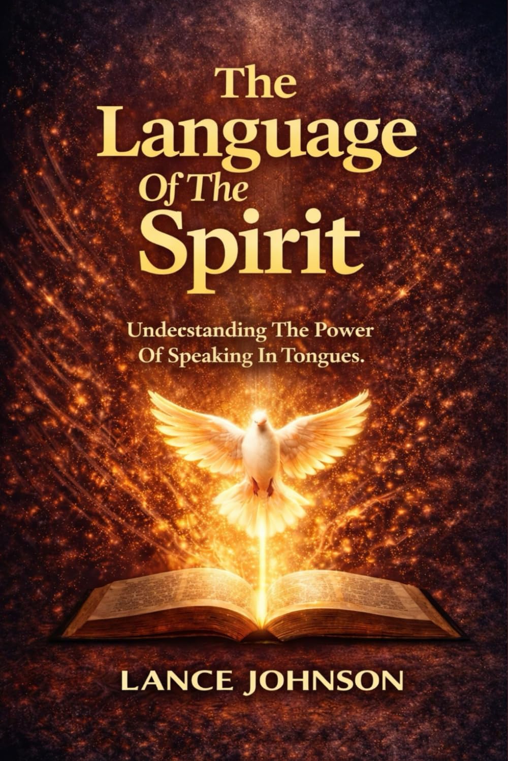 The Language of the Spirit: Understanding the Power of Speaking in Tongues