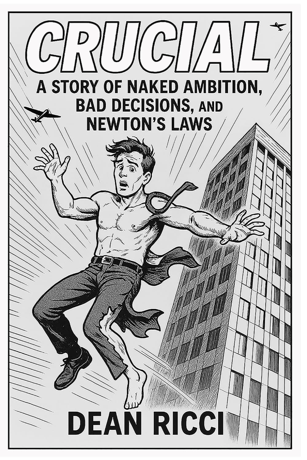 Cruial: A story of naked ambition, bad decisions, and Newton's Laws
