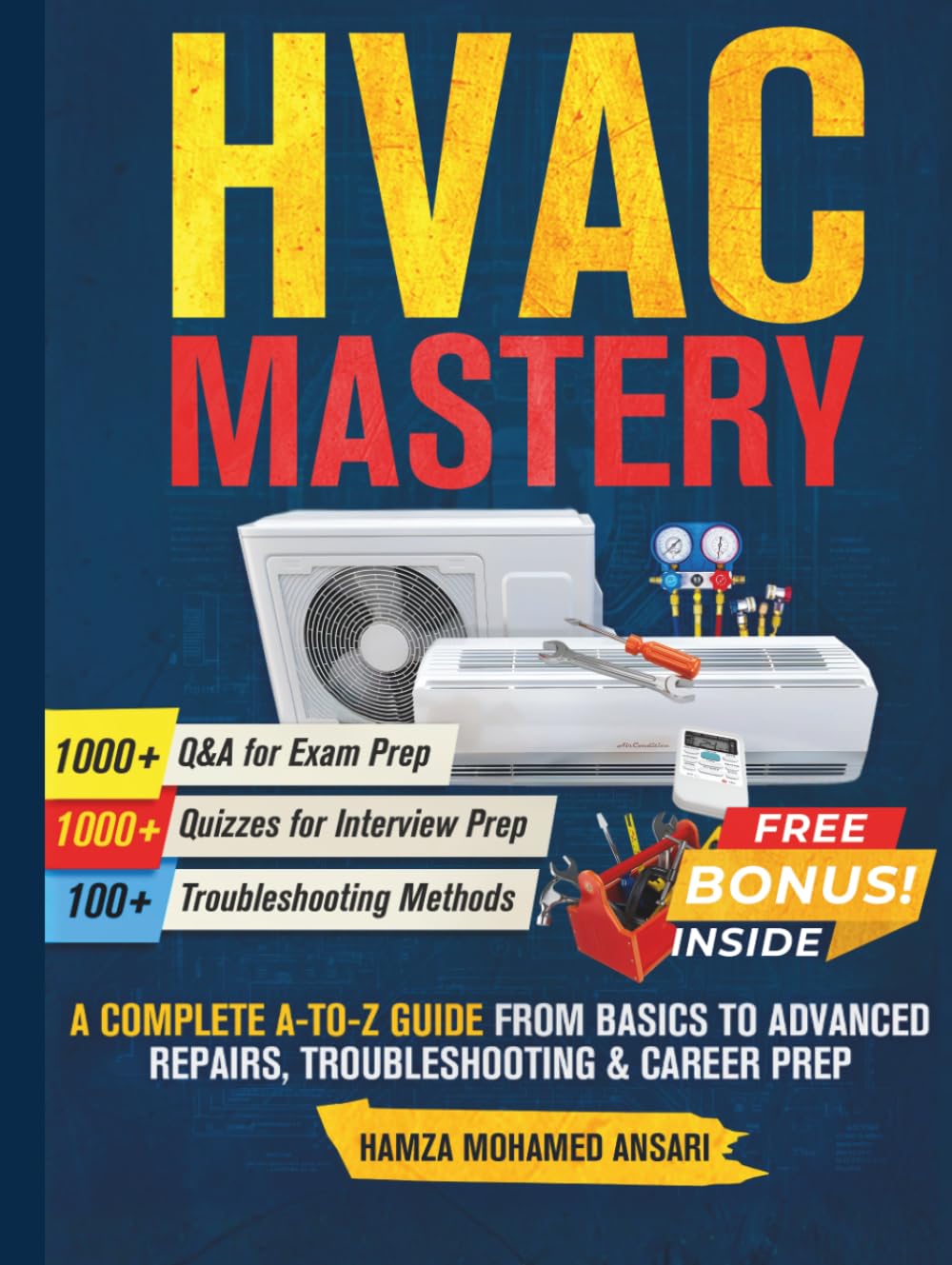 HVAC Mastery: A Complete A to Z Guide from Basics to Advanced Concepts Repairs, Troubleshooting & Career Prep