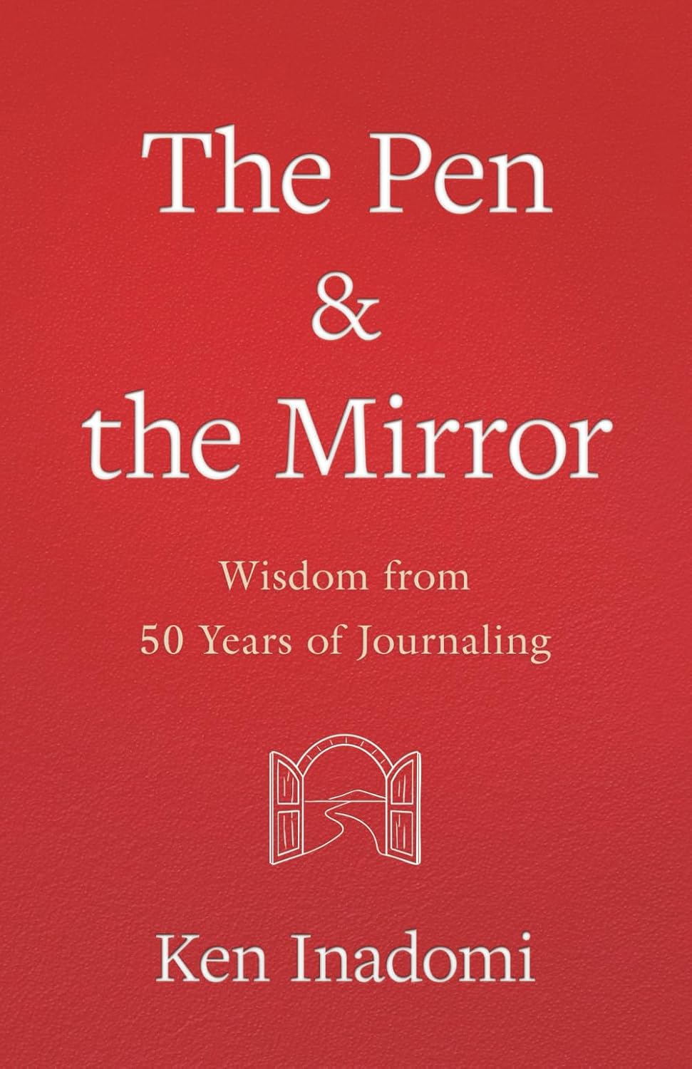 The Pen & the Mirror: Wisdom from 50 Years of Journaling      Paperback – August 26, 2025