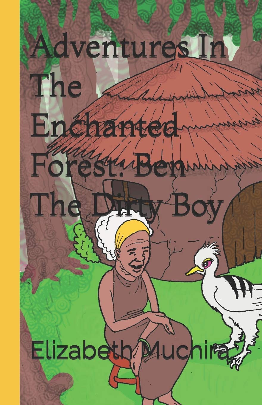 Adventures In The Enchanted Forest: Ben The Dirty Boy