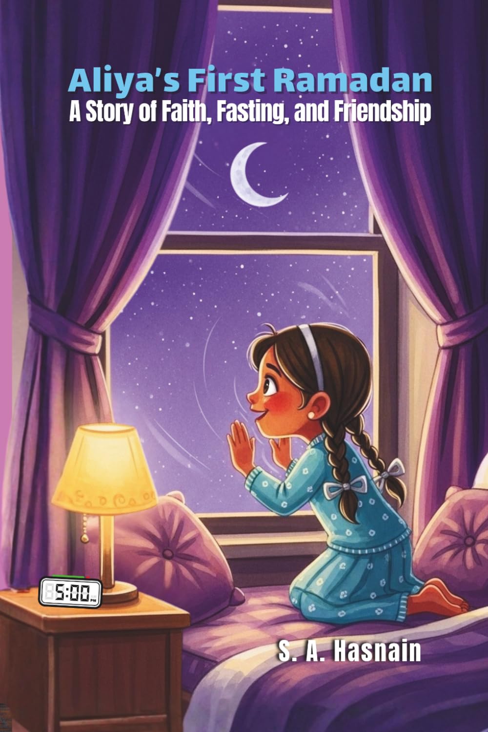 Aliya’s First Ramadan: A Story of Faith, Fasting, and Friendship
