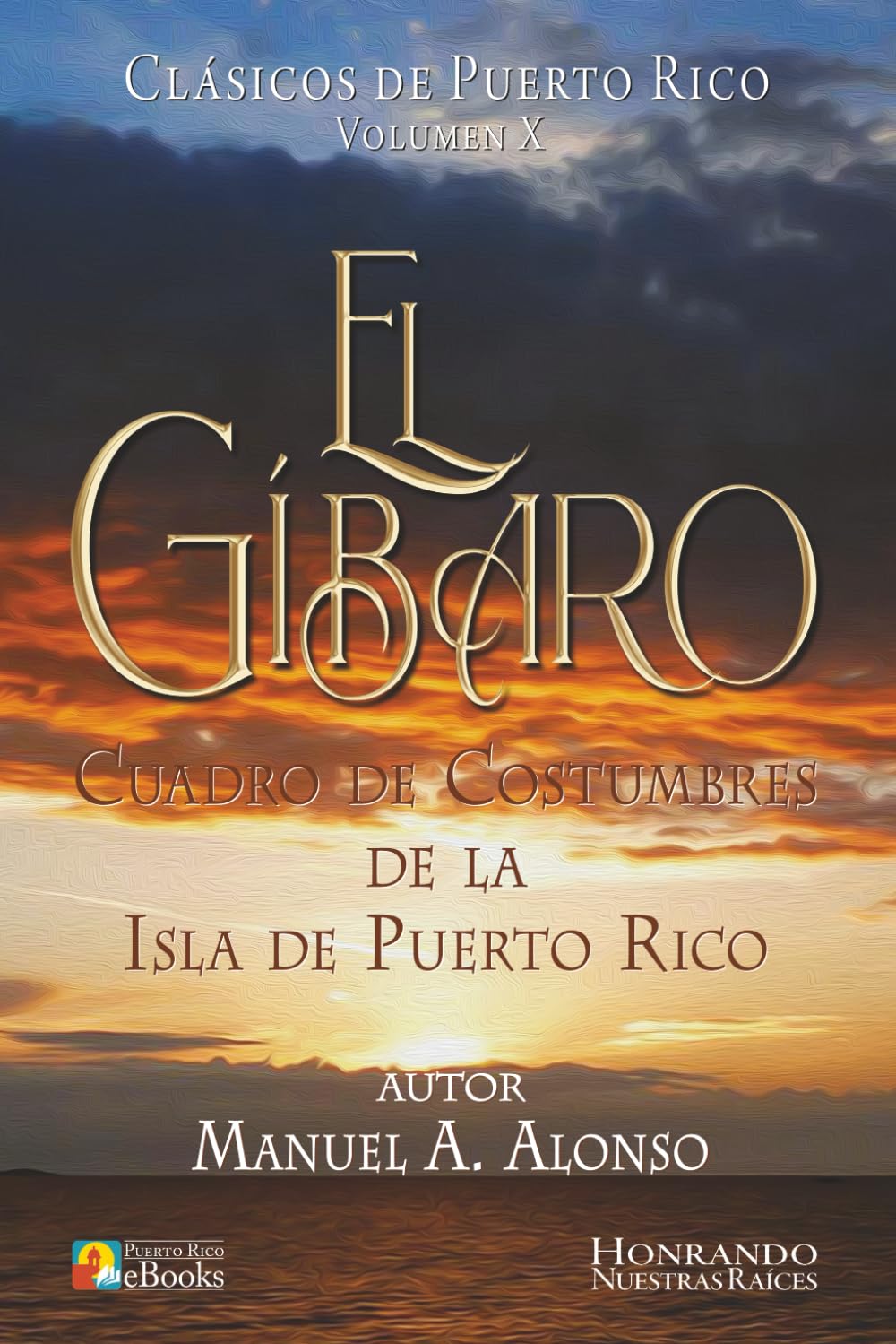 El Gíbaro: Volume 10 (Clásicos de Puerto Rico)