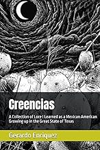 Creencias: A Collection of Lore I Learned as a Mexican American Growing up in the Great State of Texas