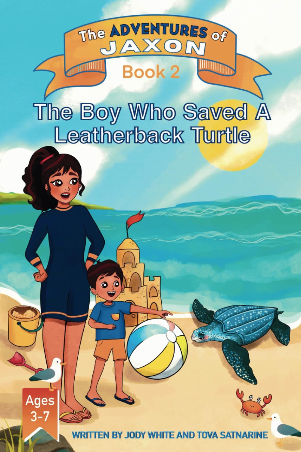 The Boy Who Saved A Leatherback Turtle - The Adventures of Jaxon Book 2