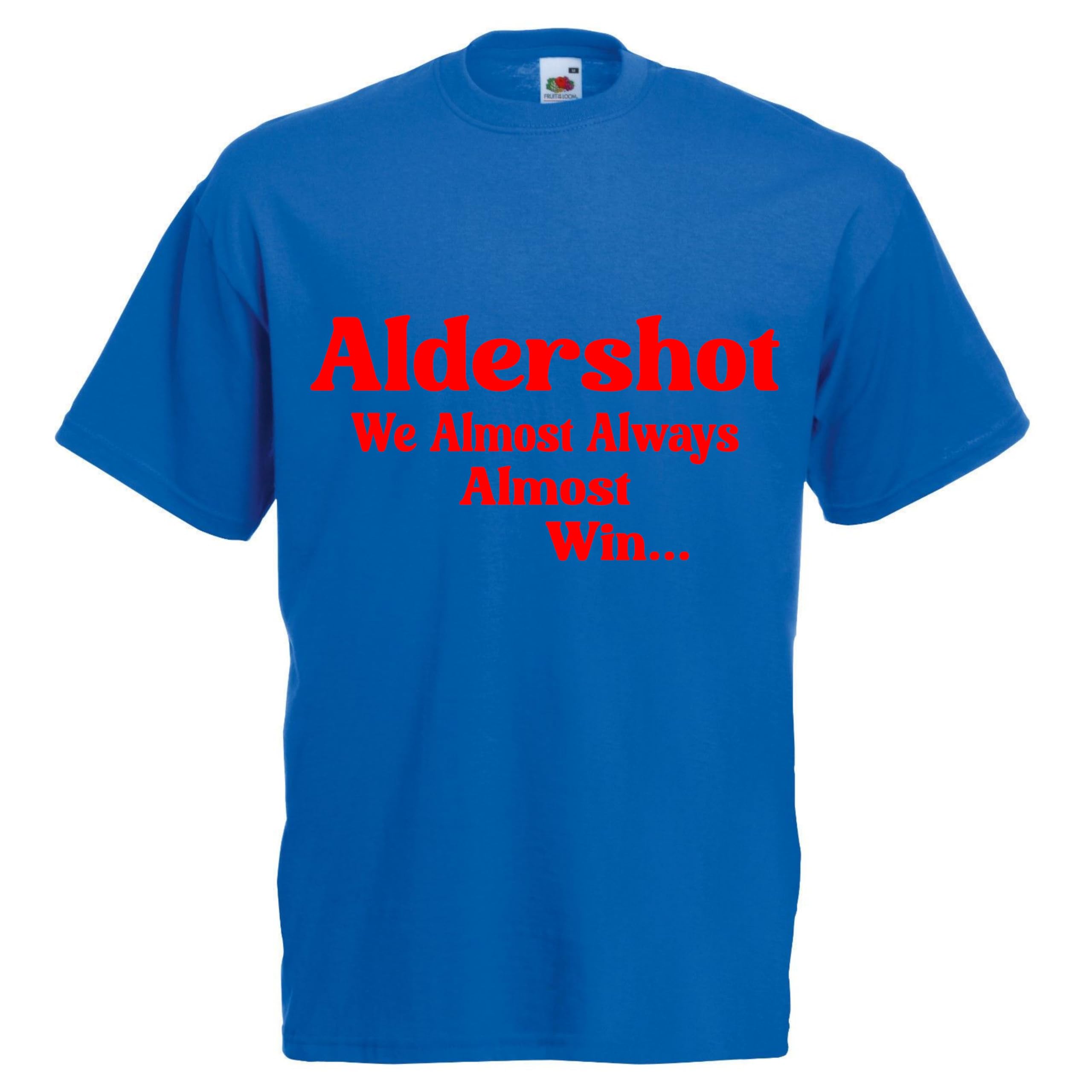 Aldershot Football Town Team Tshirt Almost Always Win Husband Mens Present Gift Shirt Premium Soccer League Club Red