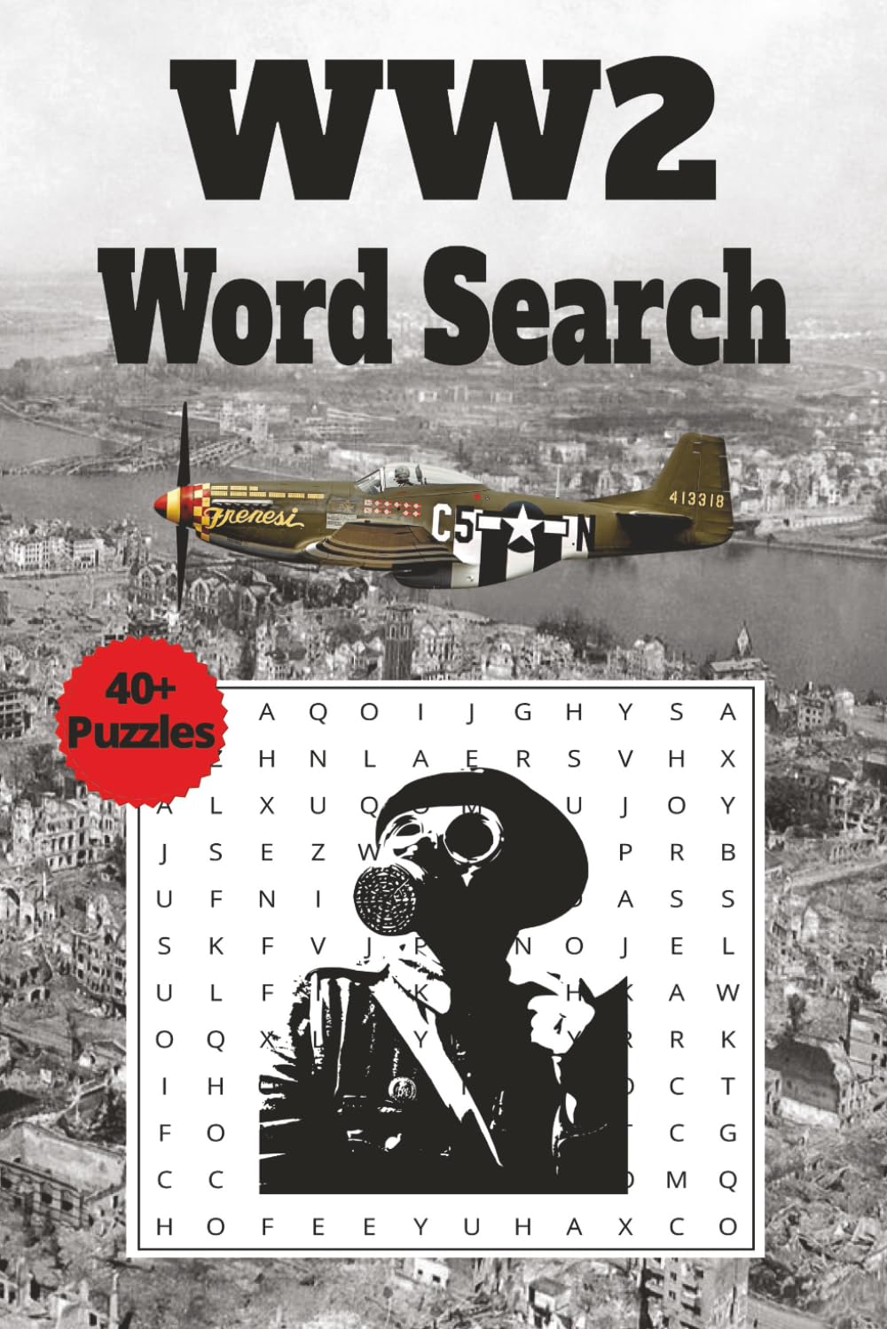 WW2 Word Search Puzzle Book: World War 2 Word Searches with Easy to Read Print | With Solutions | 6x9 inches | 40+ Puzzles | Perfect Gift for Holiday, Vacations and Free Time
