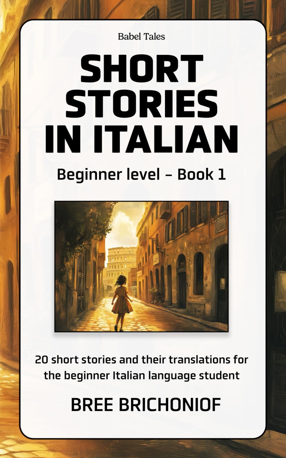 Short Stories in Italian: Beginner Level - Volume 1