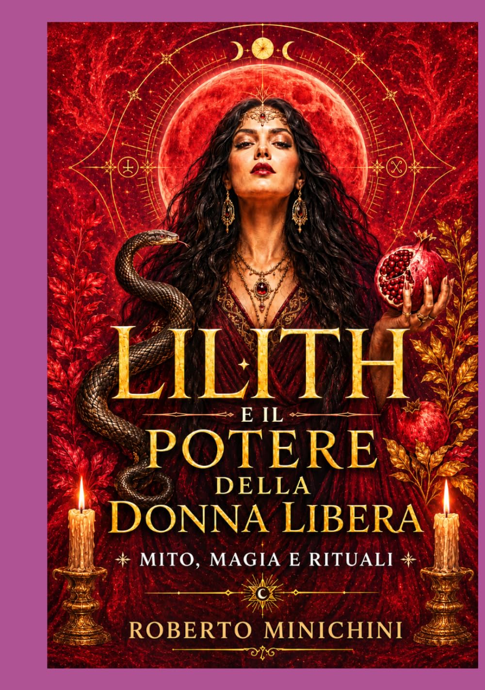 Lilith e il potere della donna libera: Mito, magia e rituali