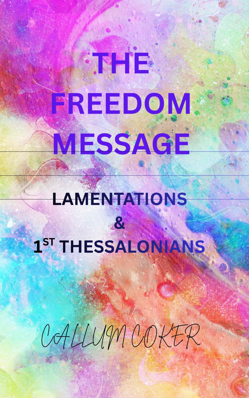 THE FREEDOM MESSAGE: LAMENTATIONS & 1ST THESSALONIANS