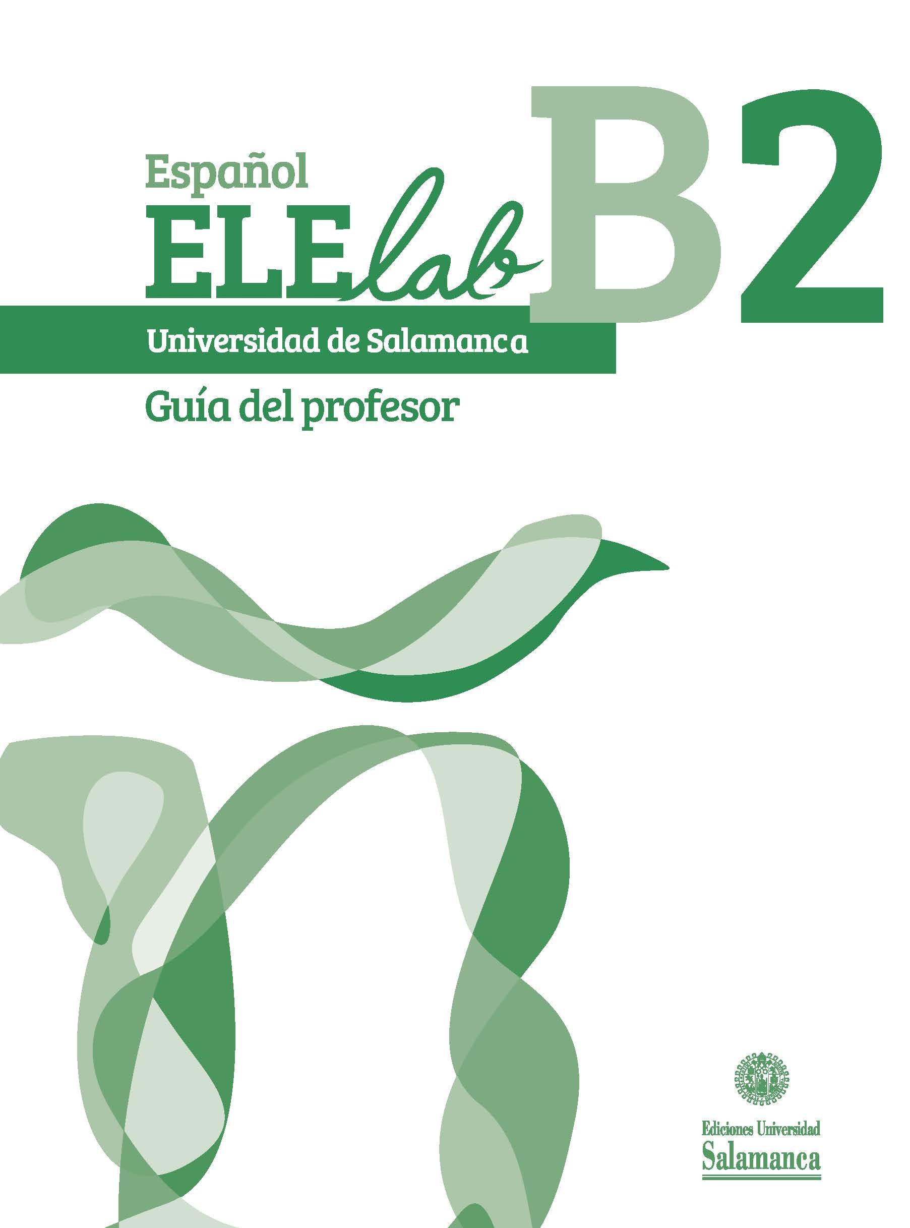Español ELElab Universidad de Salamanca: B2. Guía del profesor (0EX0010)