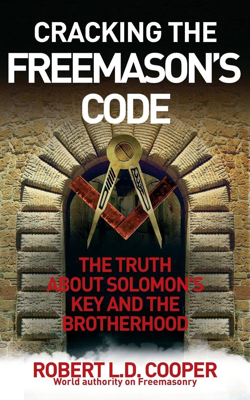 Cracking the Freemason's Code: The Truth About Solomon's Key and the Brotherhoo