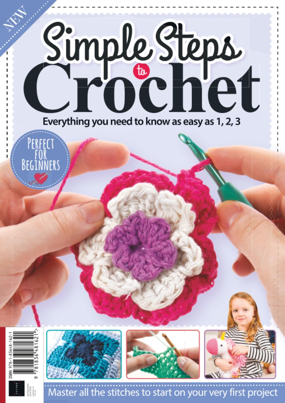 Simple Steps to Crochet: The Ultimate Beginner’s Guide to Mastering Crochet: Everything You Need to Know !