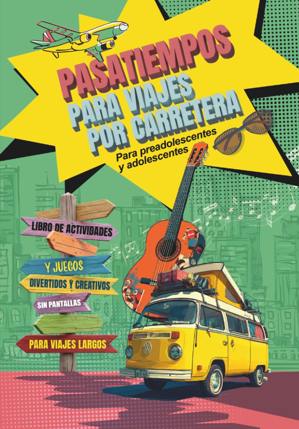 Pasatiempos para Viajes por Carretera para Preadolescentes y Adolescentes: Libro de Actividades y Juegos Divertidos y Creativos sin Pantallas para Viajes Largos