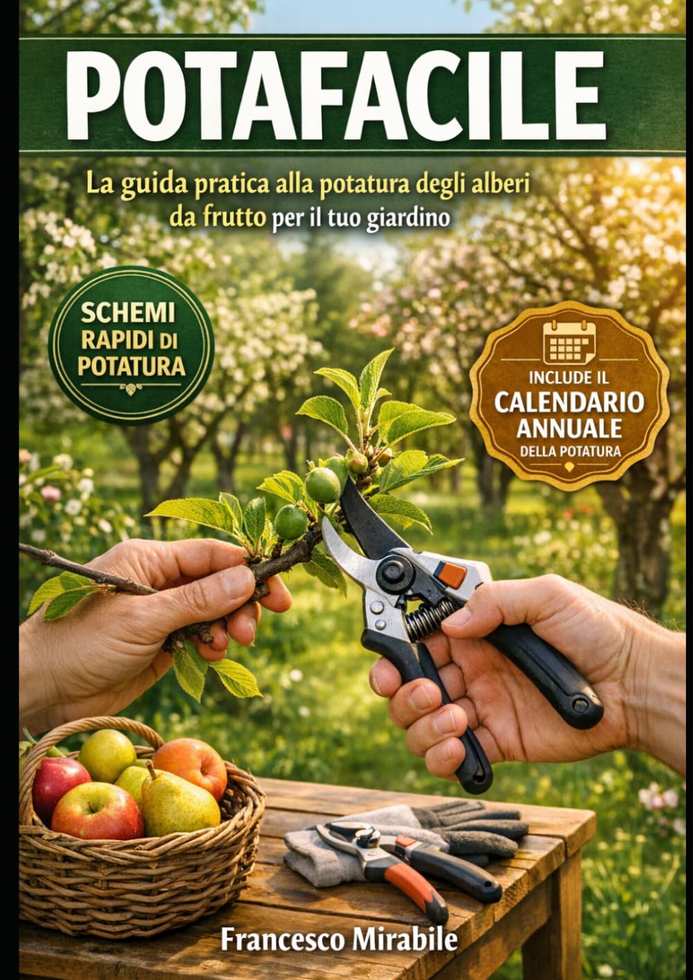 Potafacile e Veloce: La guida pratica alla potatura degli alberi da frutto per il tuo giardino