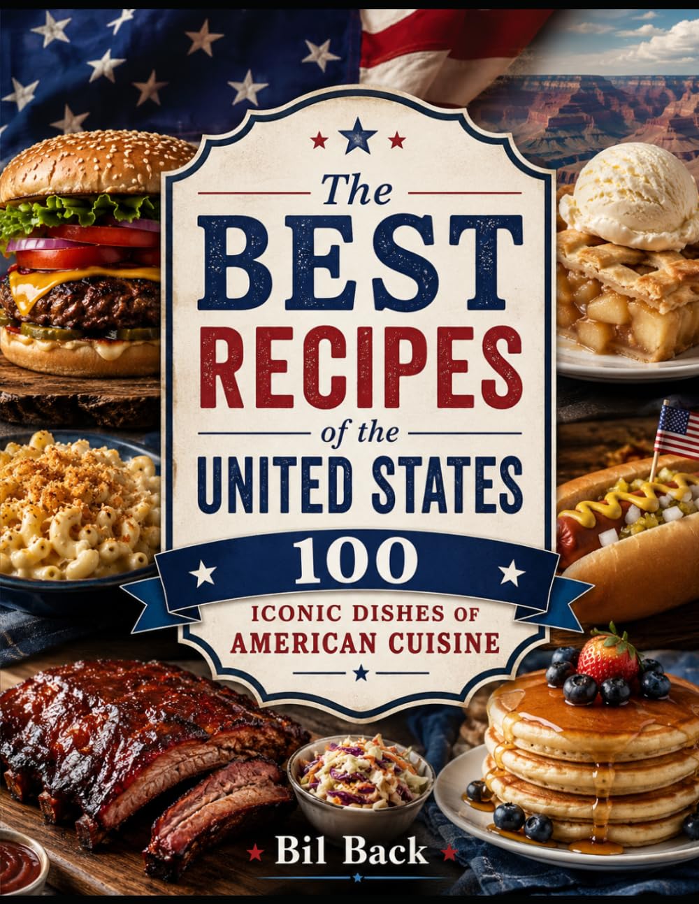 The Best Recipes of the United States: 100 Iconic Dishes of American Cuisine