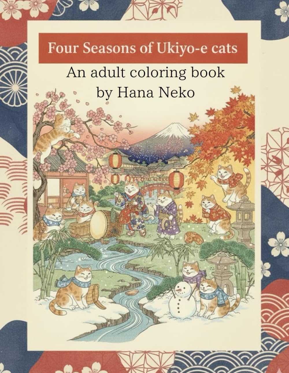 Four seasons of Ukiyo-e cats: A Relaxing Japanese Ukiyo-e Cat Coloring Book Inspired by the Four Seasons (Ukiyo-e Cats Coloring Series)