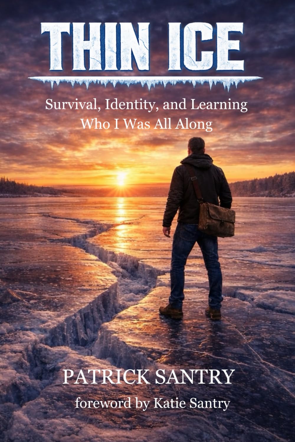 Thin Ice: Survival, Identity, and Learning Who I Was All Along