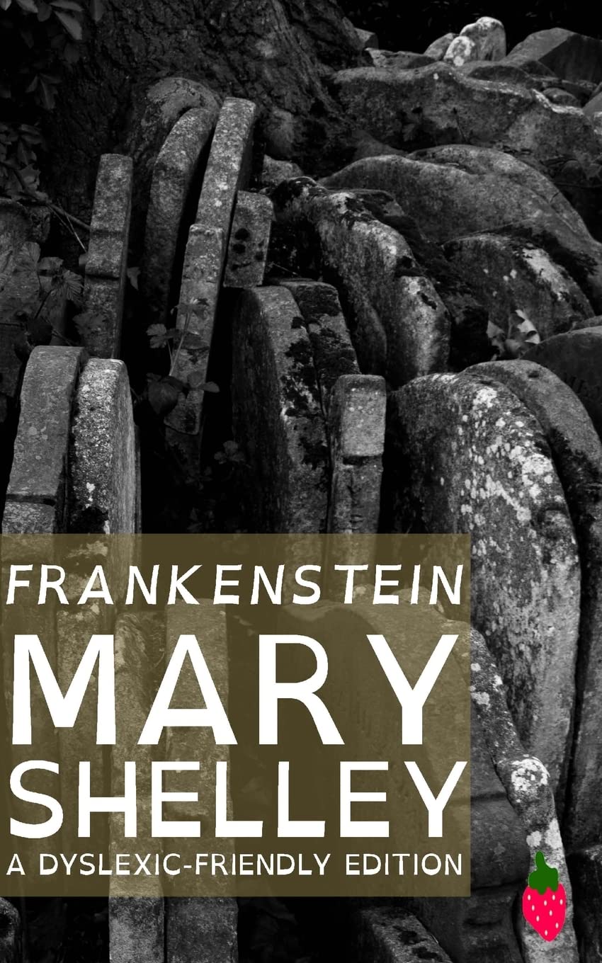 Frankenstein: Dyslexic-friendly Edition