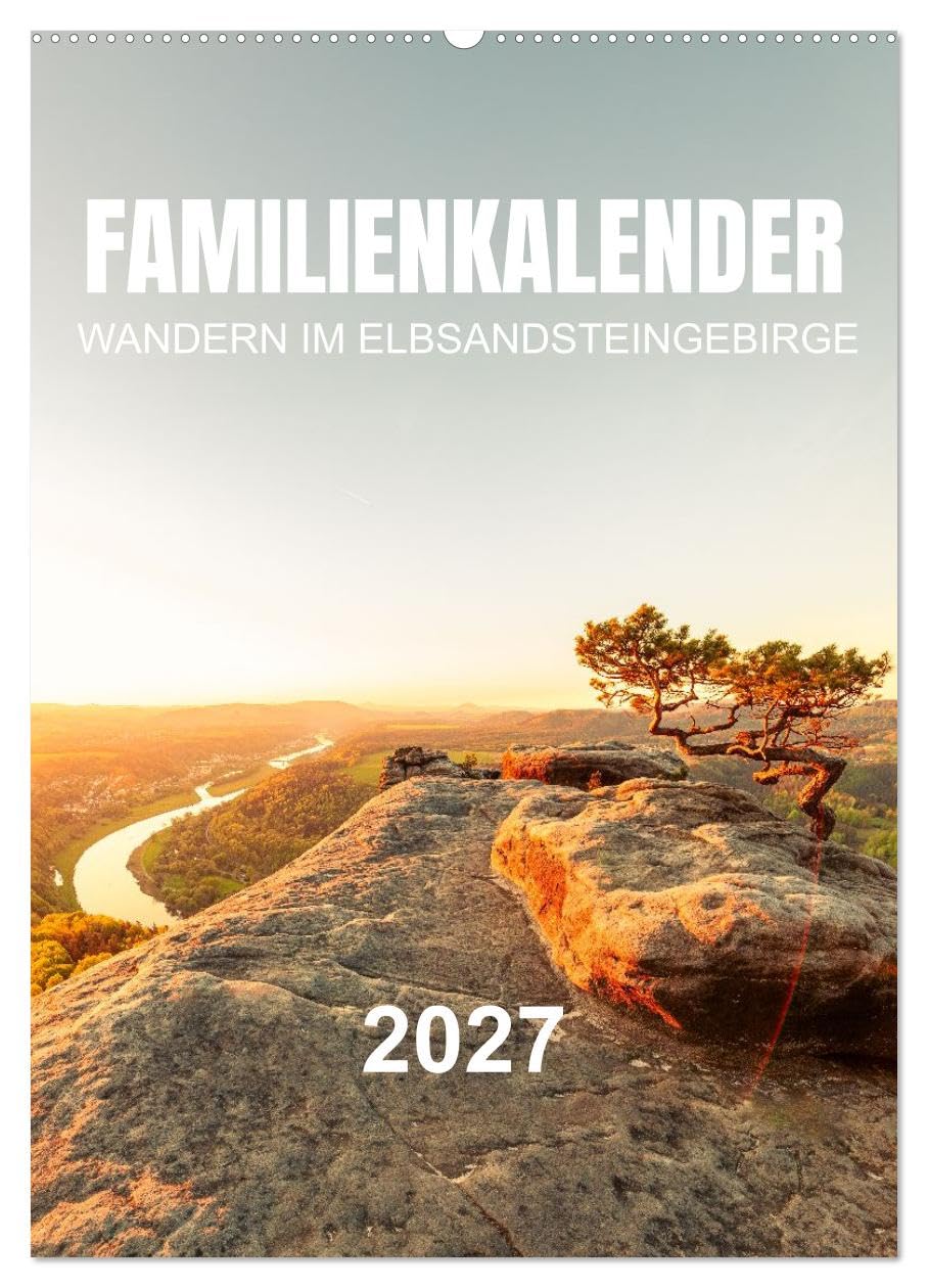 Familienkalender - Wandern im Elbsandsteingebirge (Wandkalender 2027 DIN A2 hoch), CALVENDO Monatskalender: Impressionen aus der Sächsischen & Böhmischen Schweiz mit Ortsangaben (CALVENDO Natur)