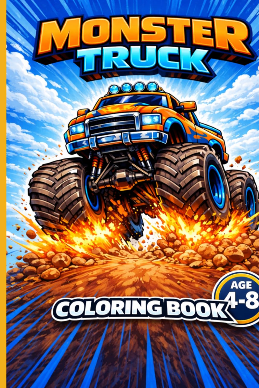 Monster Truck Coloring Book for Kids Ages 4-8: Bold and Easy Coloring Pages for Boys and Girls | Big Wheels, Stunts and Off-Road Adventures