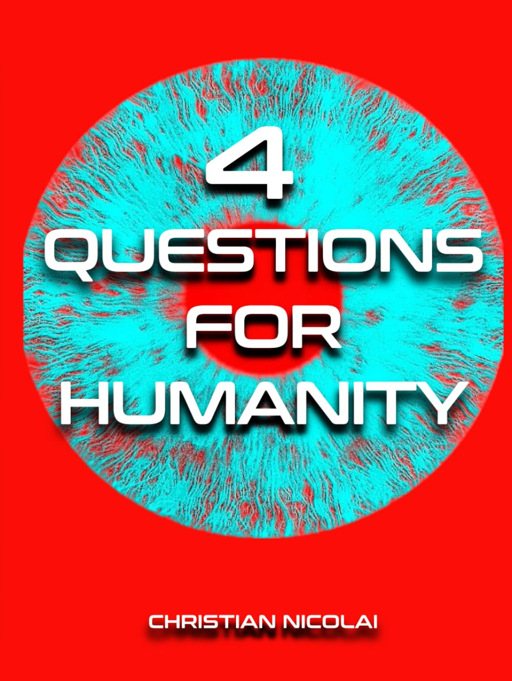 4 Questions for Humanity: A Journey into Consciousness, Self-Realization, and inner Freedom