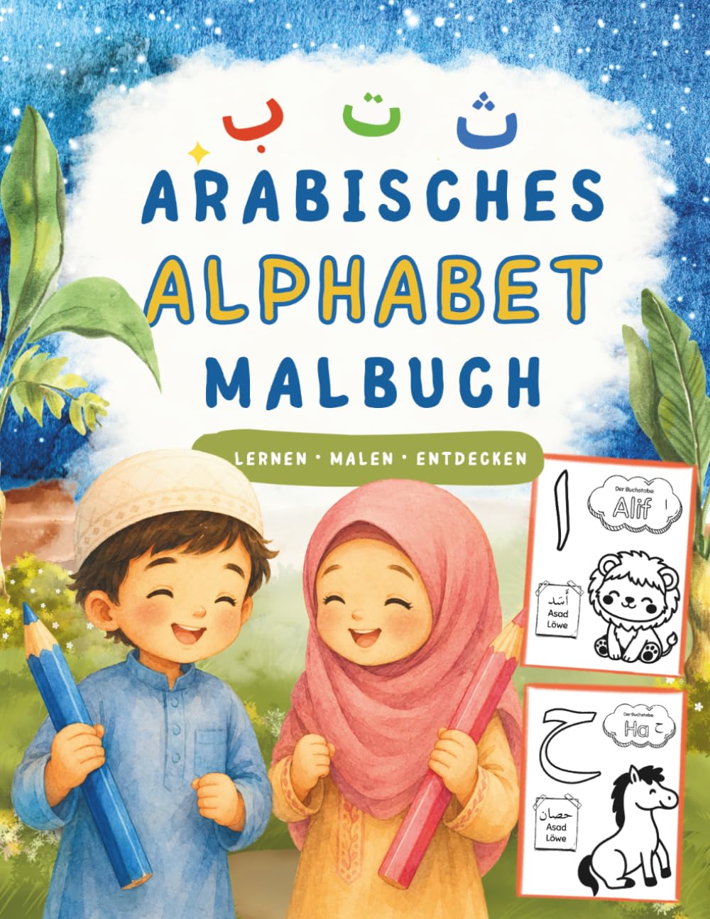 Arabisches Alphabet Malbuch für Kinder – Alif Ba Buch zum Lernen und Ausmalen: Arabische Buchstaben spielerisch lernen mit Alif Baa Taa, Bildern, arabisch-deutschen Wörtern und kreativen Malvorlagen
